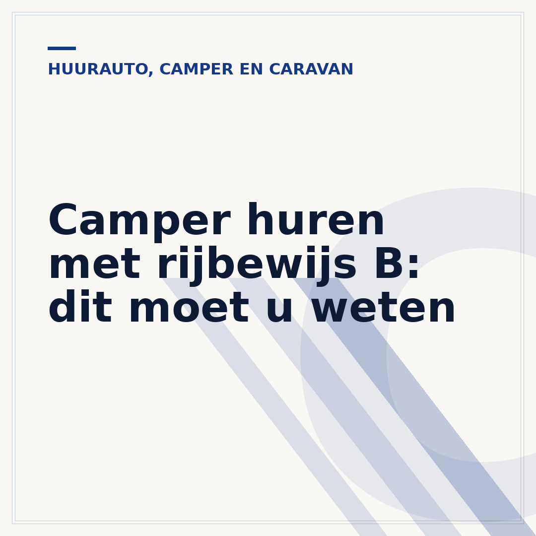 Camper huren met rijbewijs B: dit moet u weten