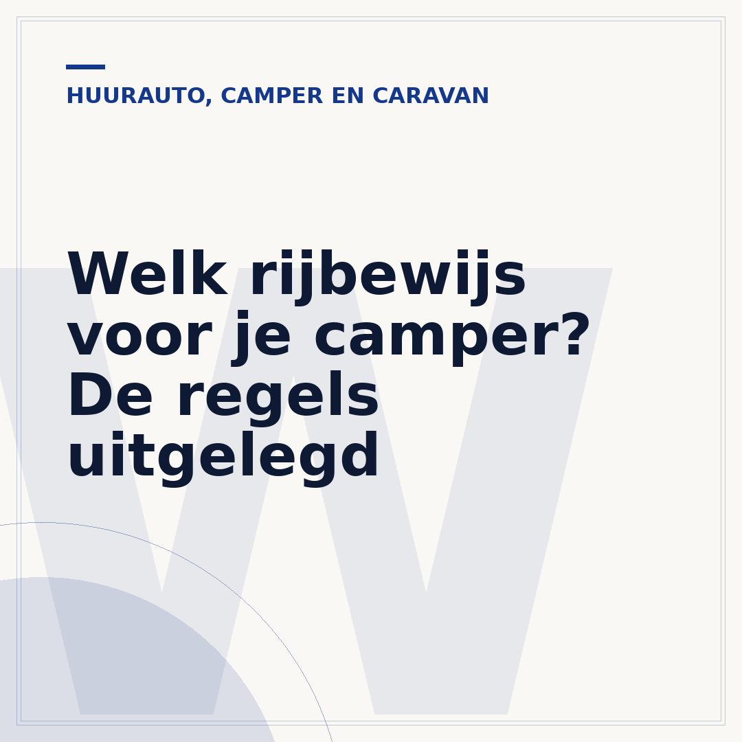 Welk rijbewijs voor je camper? De regels uitgelegd