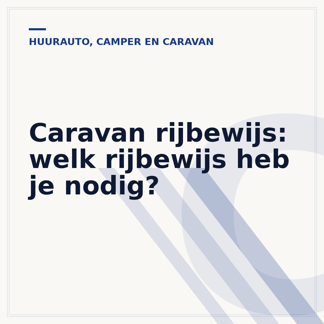 Caravan rijbewijs: welk rijbewijs heb je nodig?