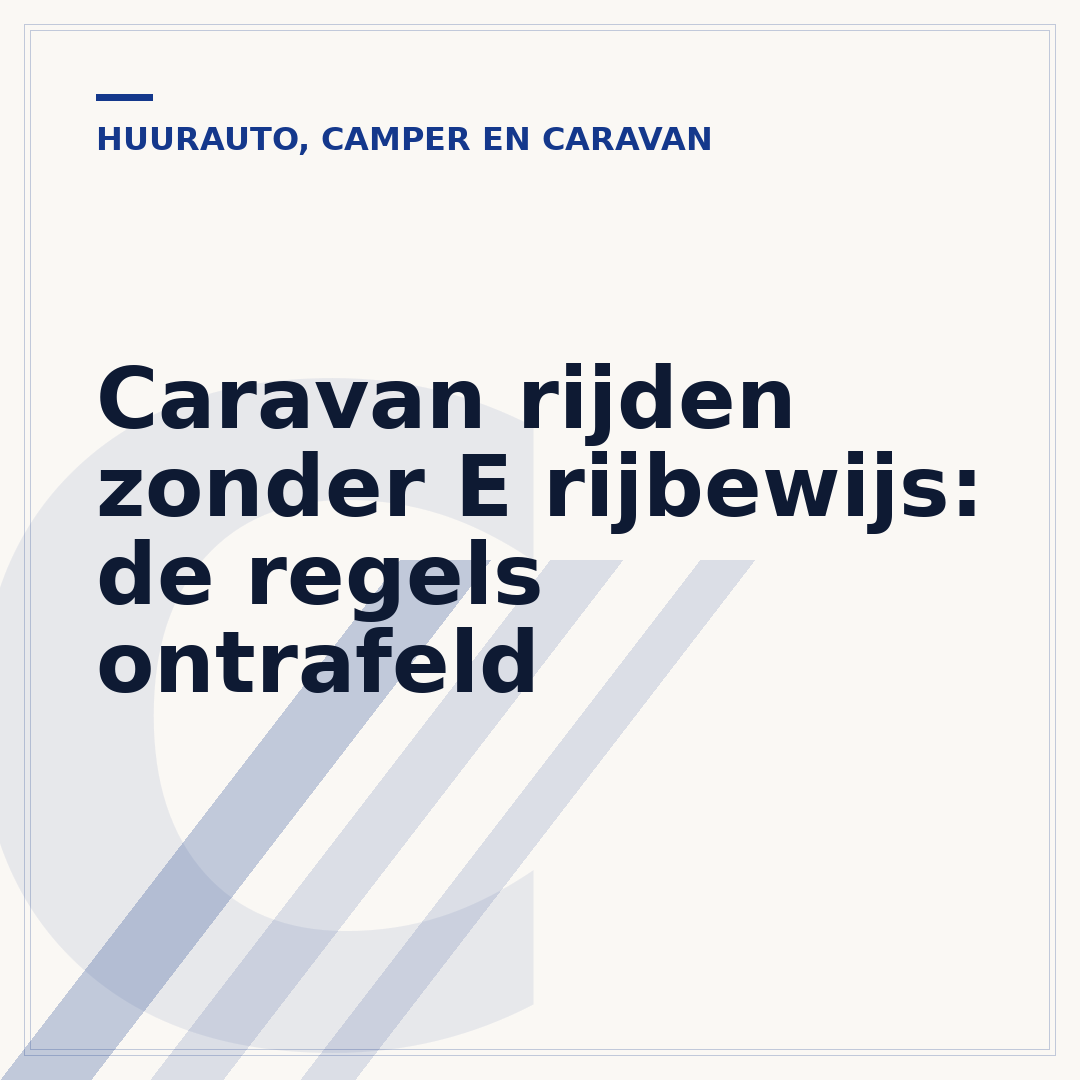 Caravan rijden zonder E rijbewijs: de regels ontrafeld