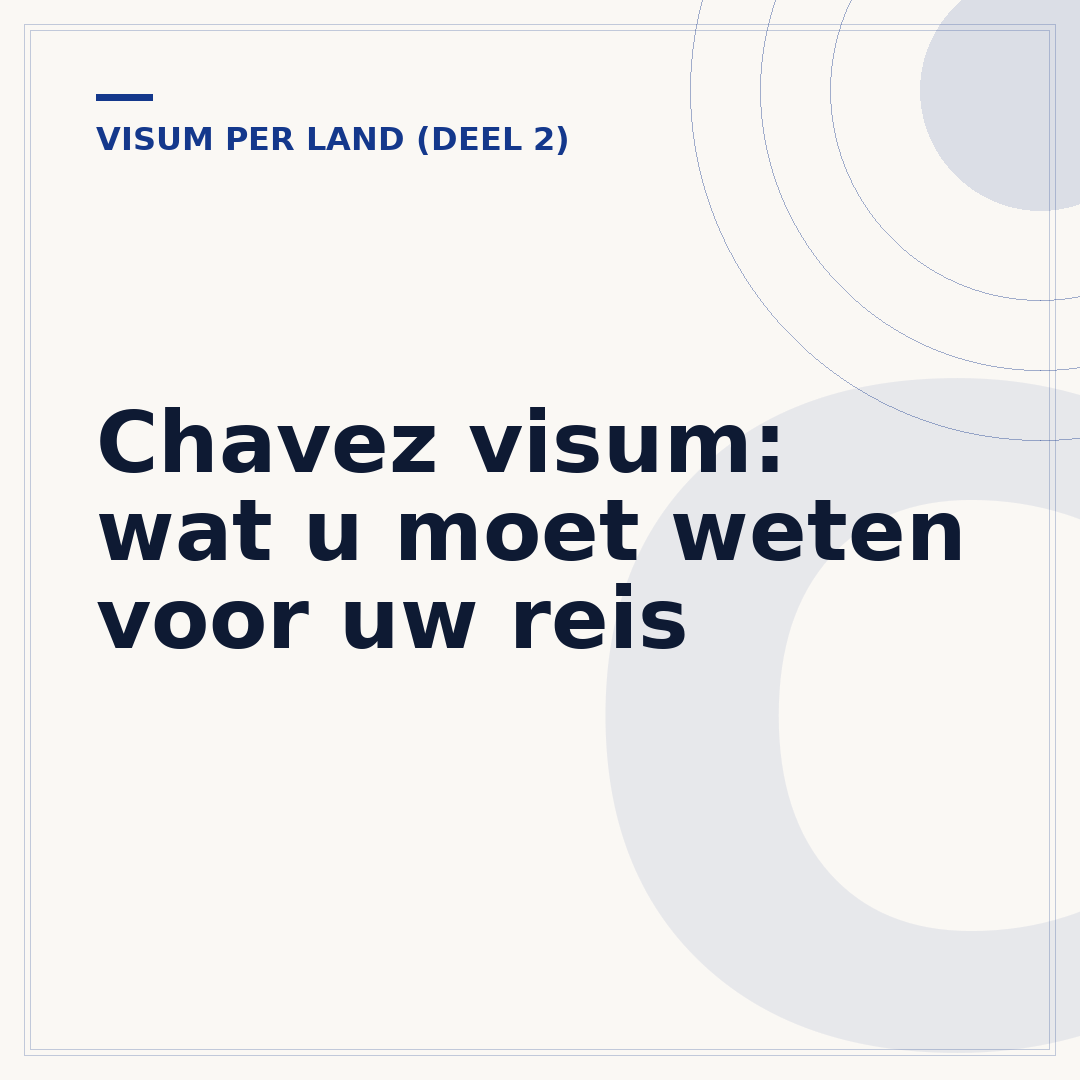 Chavez visum: wat u moet weten voor uw reis
