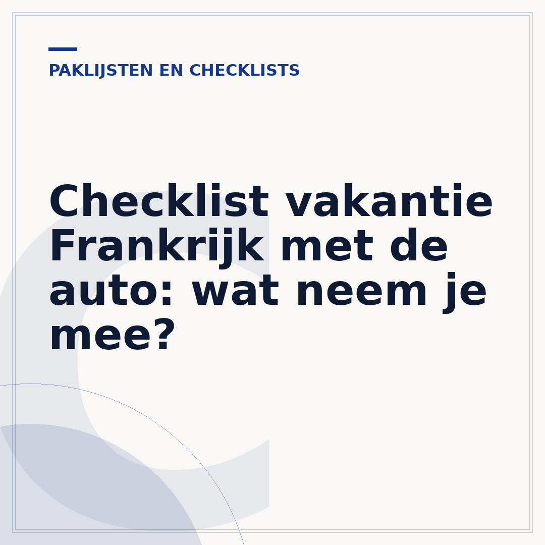 Checklist vakantie Frankrijk met de auto: wat neem je mee?