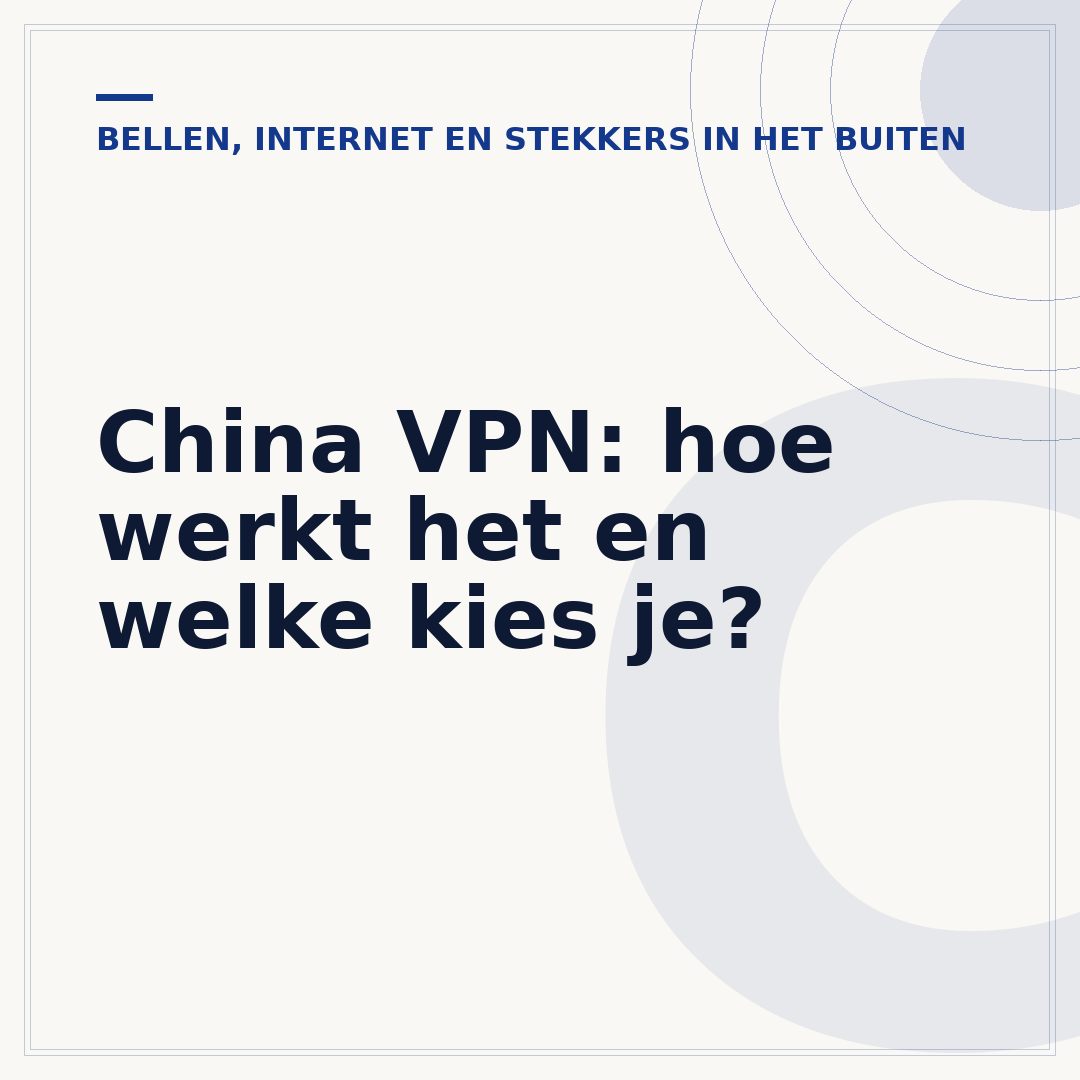 China VPN: hoe werkt het en welke kies je?