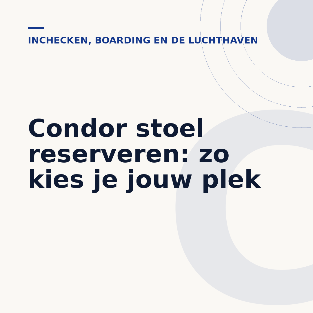 Condor stoel reserveren: zo kies je jouw plek