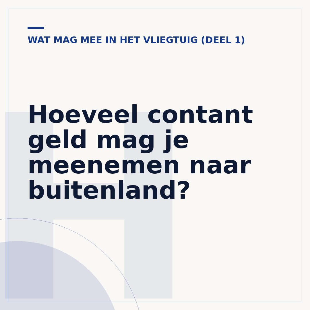 Hoeveel contant geld mag je meenemen naar buitenland?