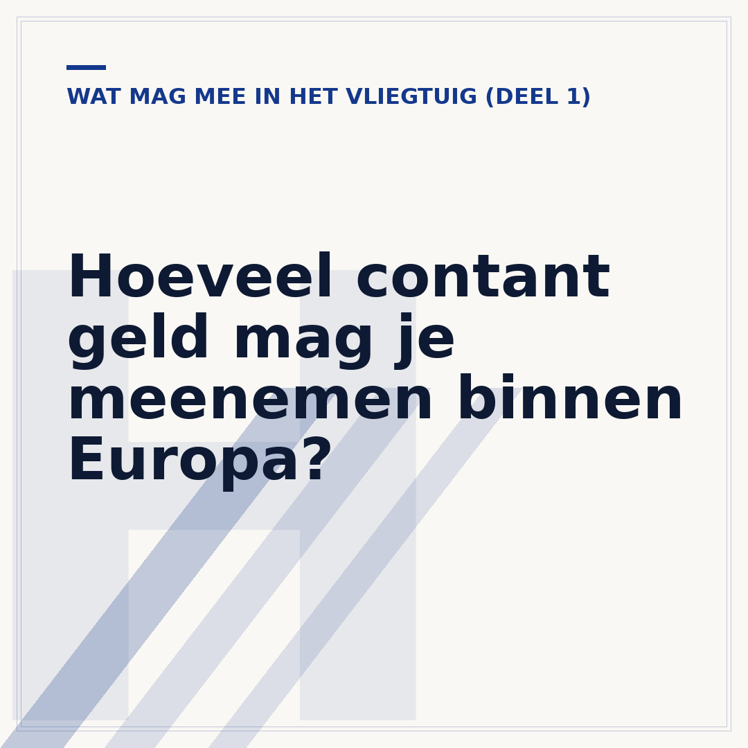 Hoeveel contant geld mag je meenemen binnen Europa?