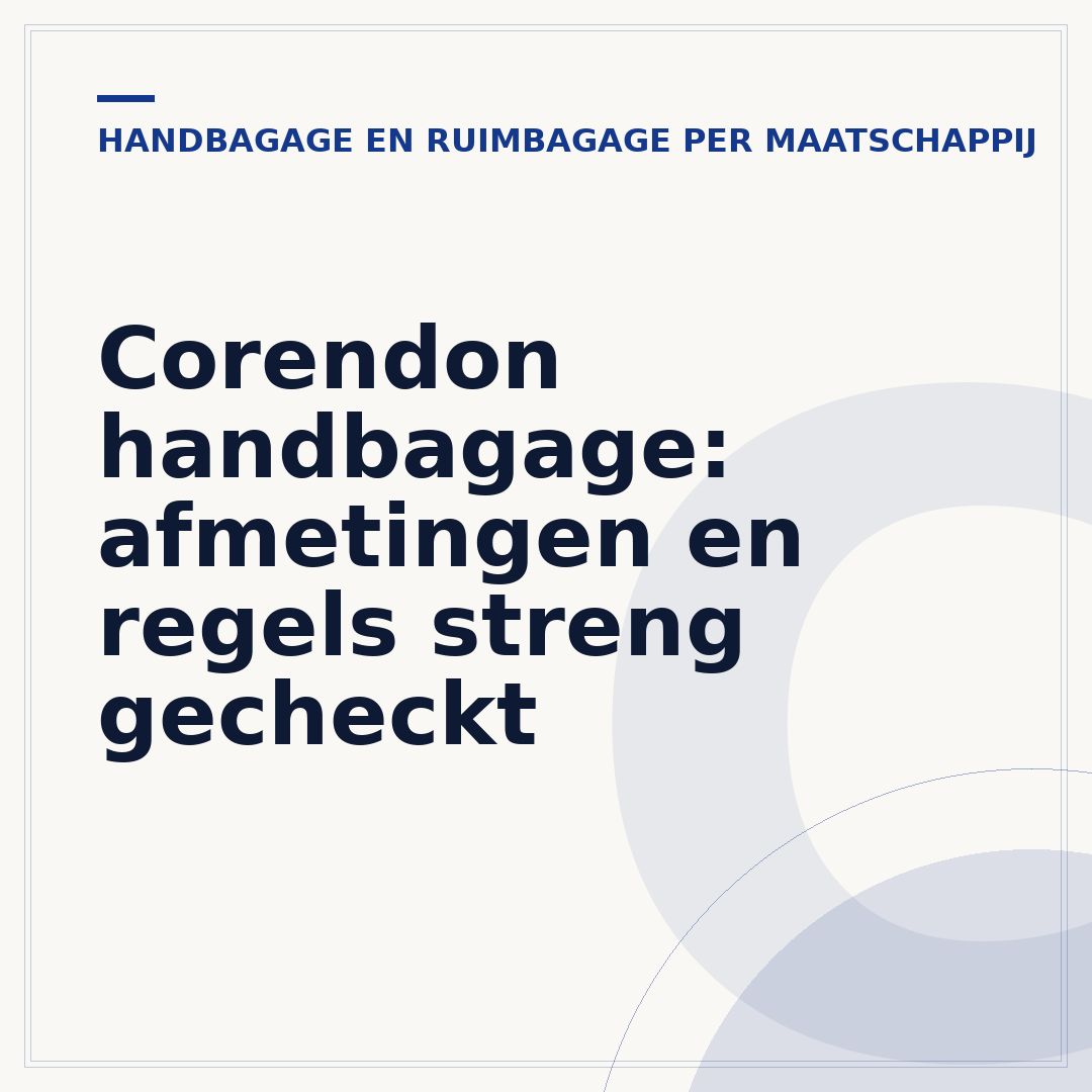 Corendon handbagage: afmetingen en regels streng gecheckt