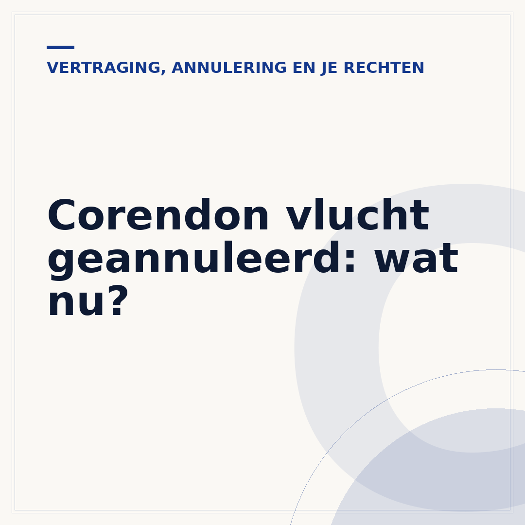 Corendon vlucht geannuleerd: wat nu?