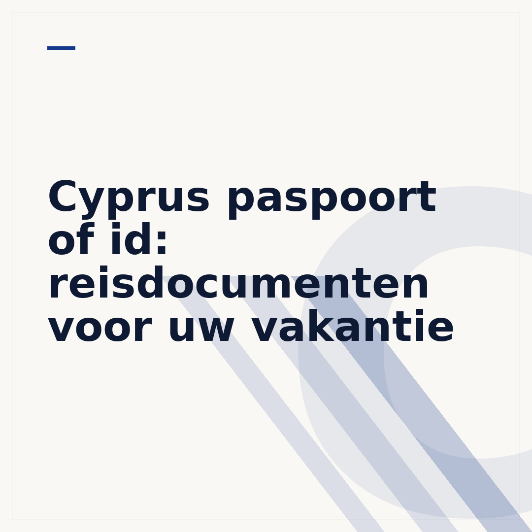Cyprus paspoort of id: reisdocumenten voor uw vakantie
