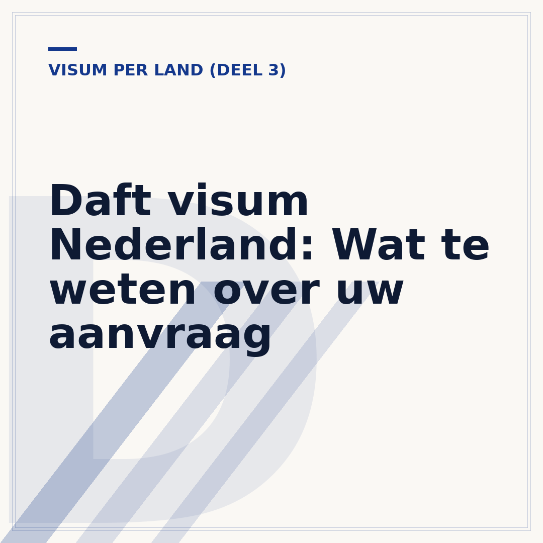 Daft visum Nederland: Wat te weten over uw aanvraag
