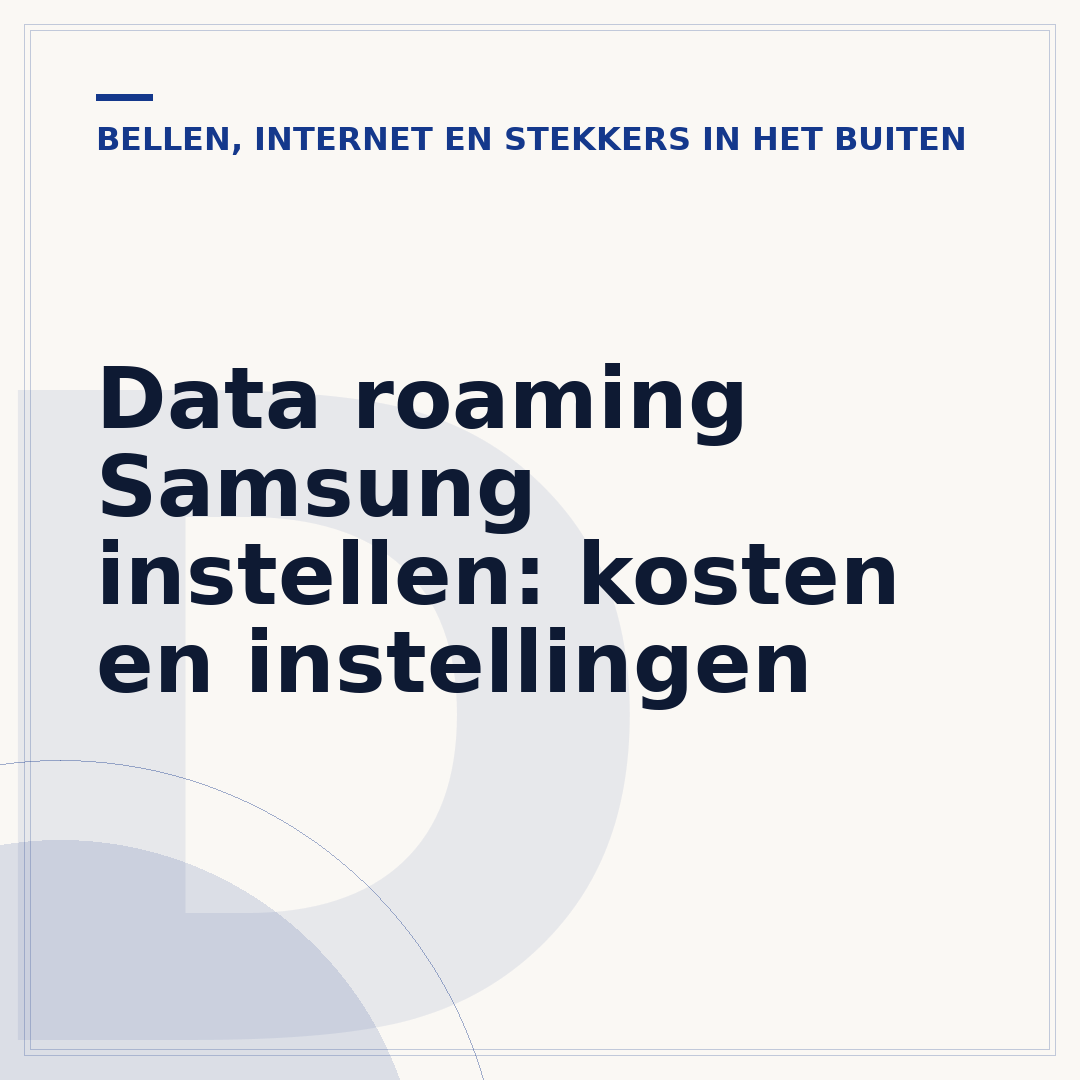 Data roaming Samsung instellen: kosten en instellingen