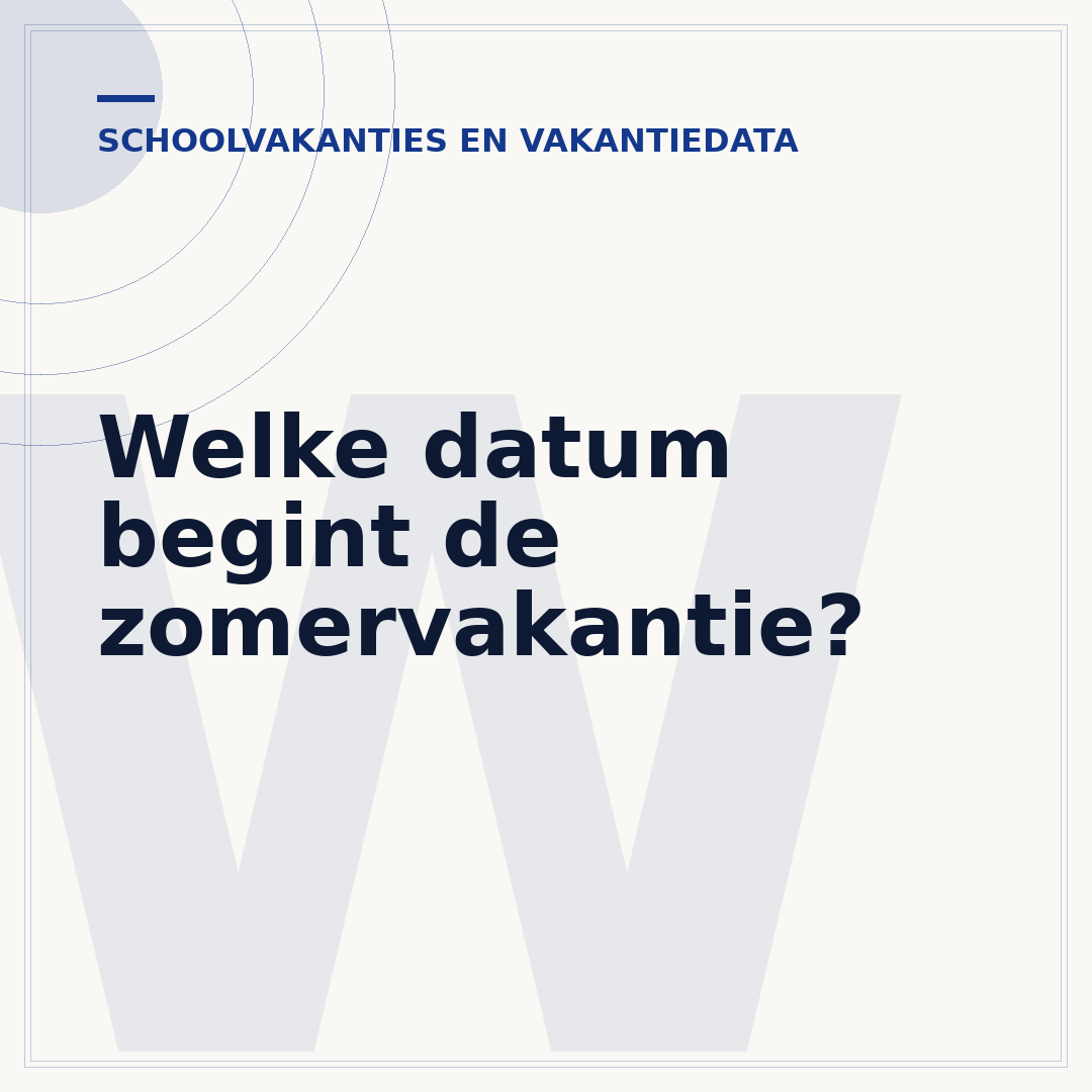 Welke datum begint de zomervakantie?