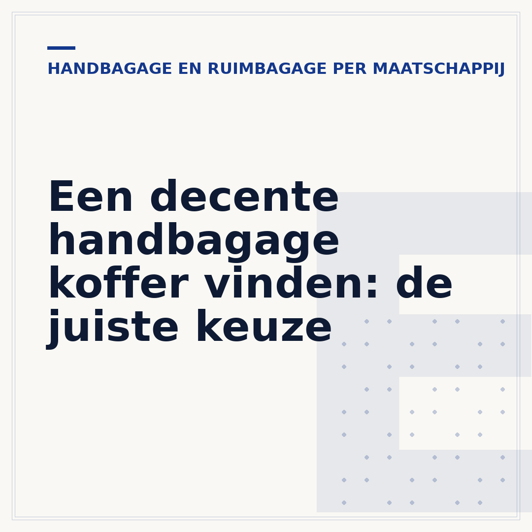 Een decente handbagage koffer vinden: de juiste keuze