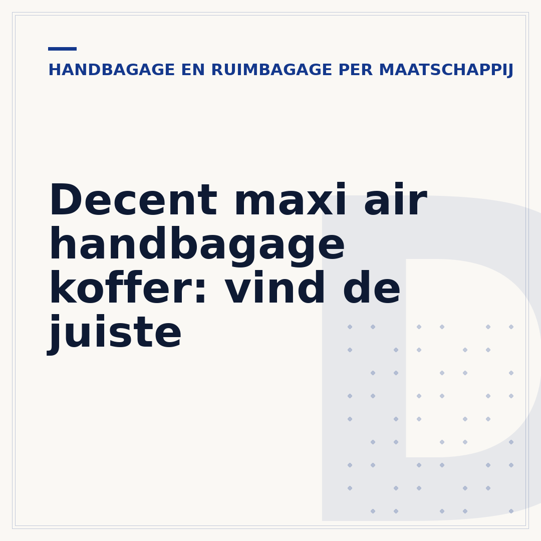 Decent maxi air handbagage koffer: vind de juiste