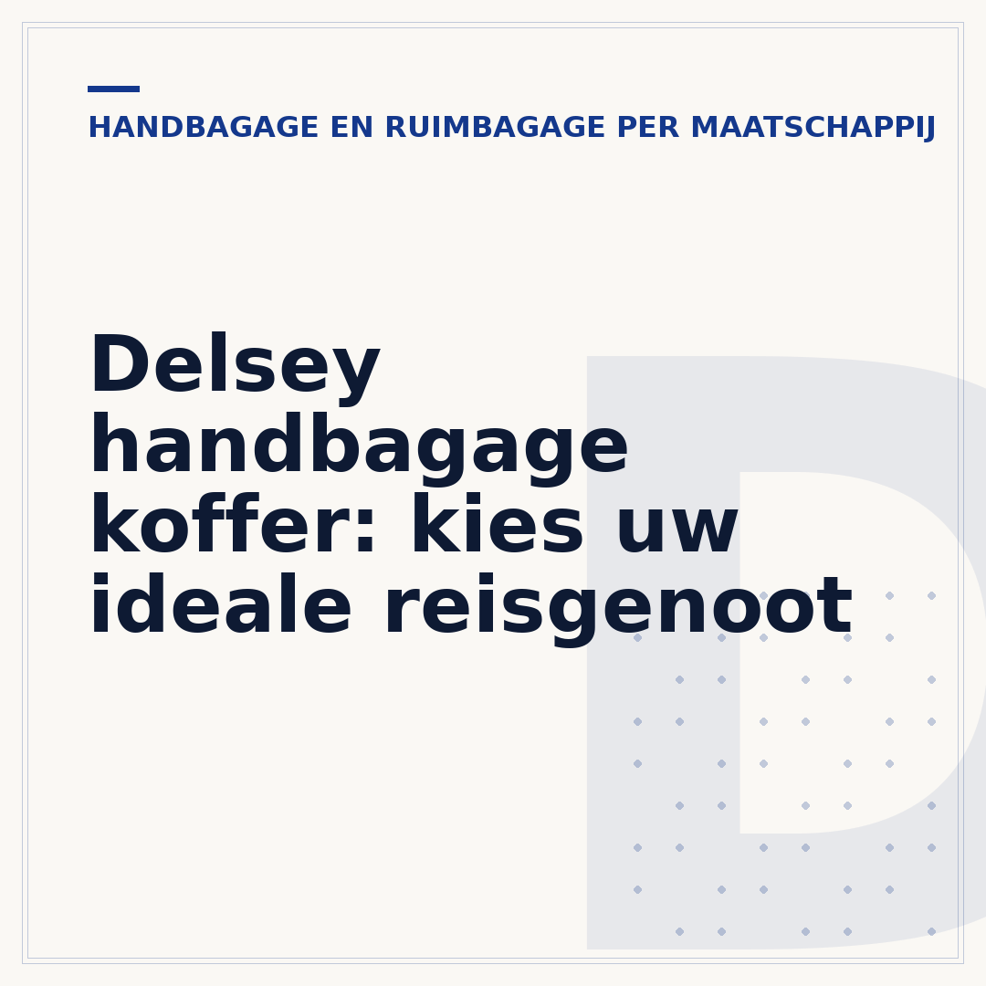 Delsey handbagage koffer: kies uw ideale reisgenoot