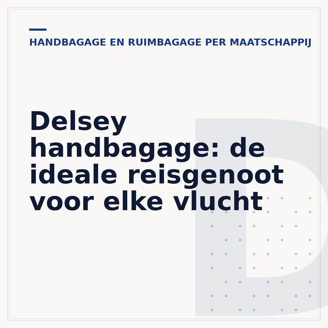 Delsey handbagage: de ideale reisgenoot voor elke vlucht