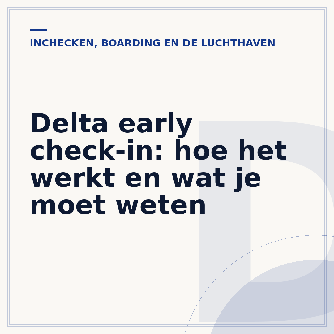 Delta early check-in: hoe het werkt en wat je moet weten
