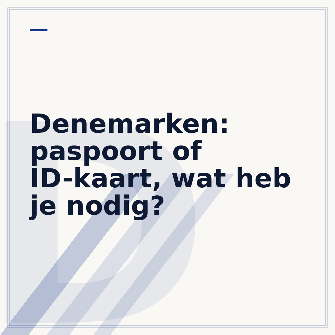 Denemarken: paspoort of ID-kaart, wat heb je nodig?