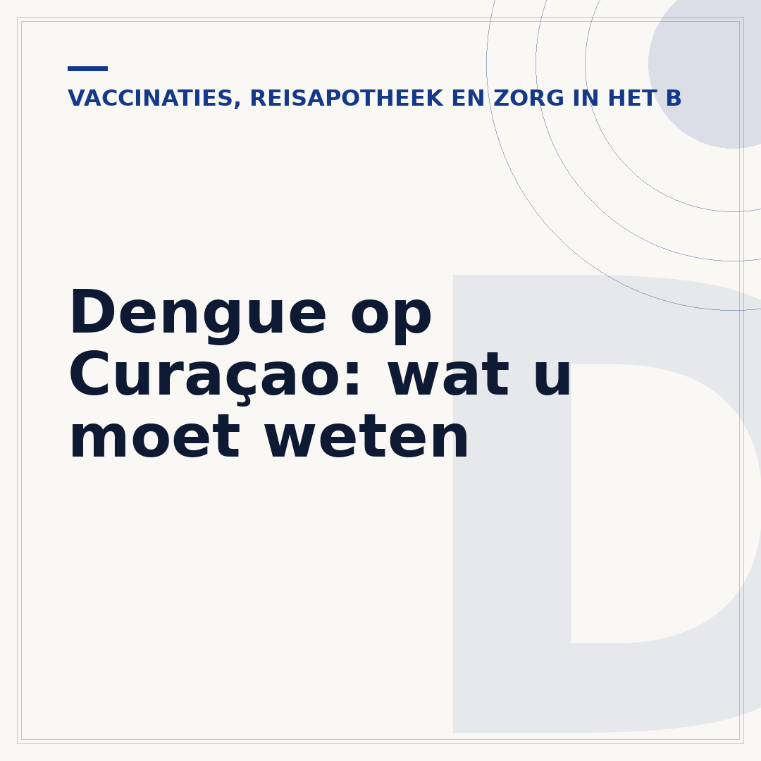Dengue op Curaçao: wat u moet weten