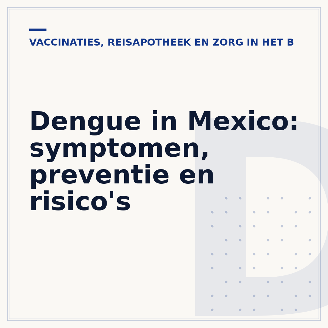 Dengue in Mexico: symptomen, preventie en risico's