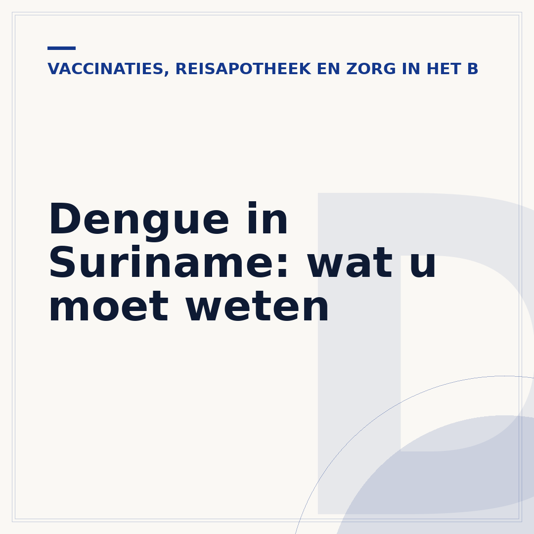 Dengue in Suriname: wat u moet weten