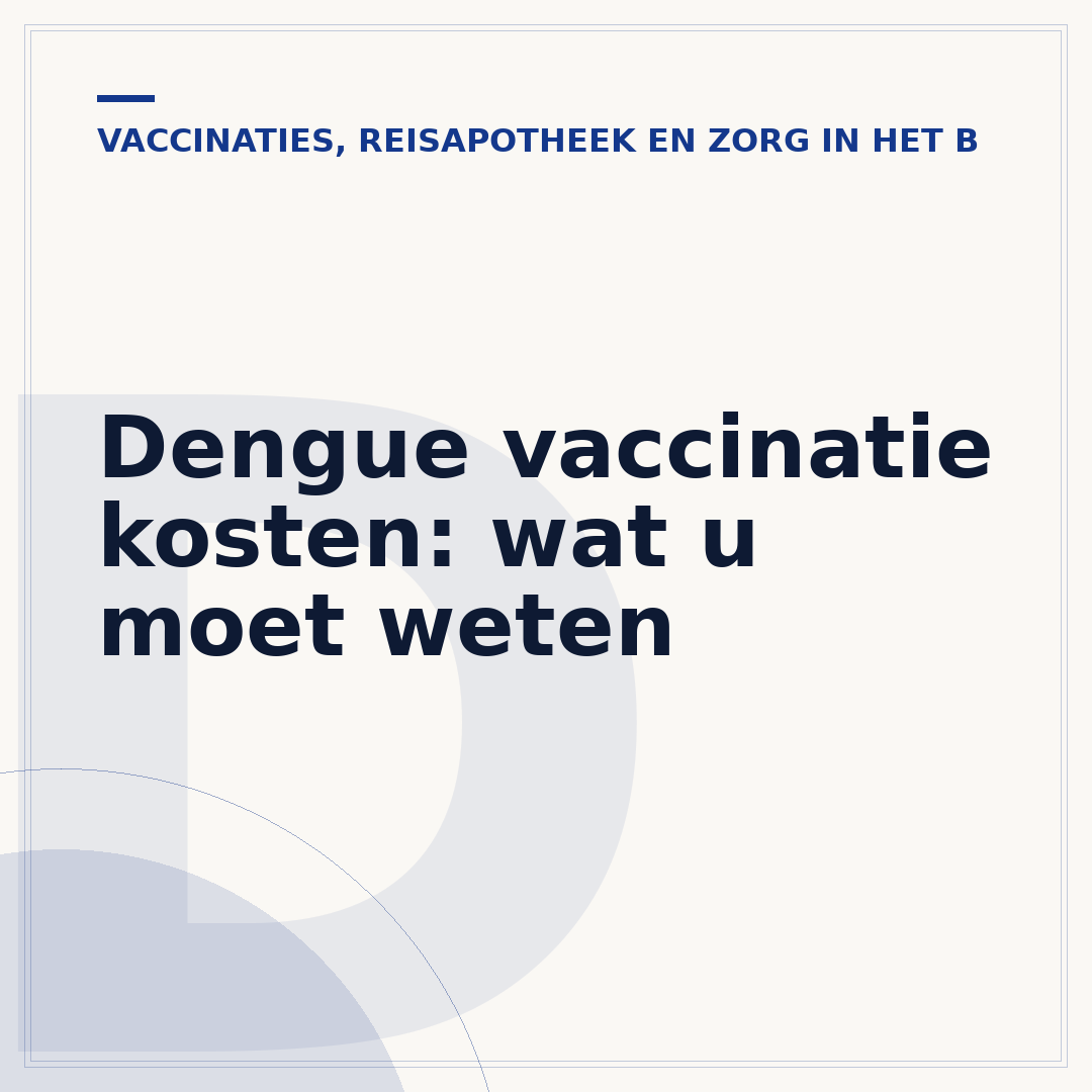 Dengue vaccinatie kosten: wat u moet weten