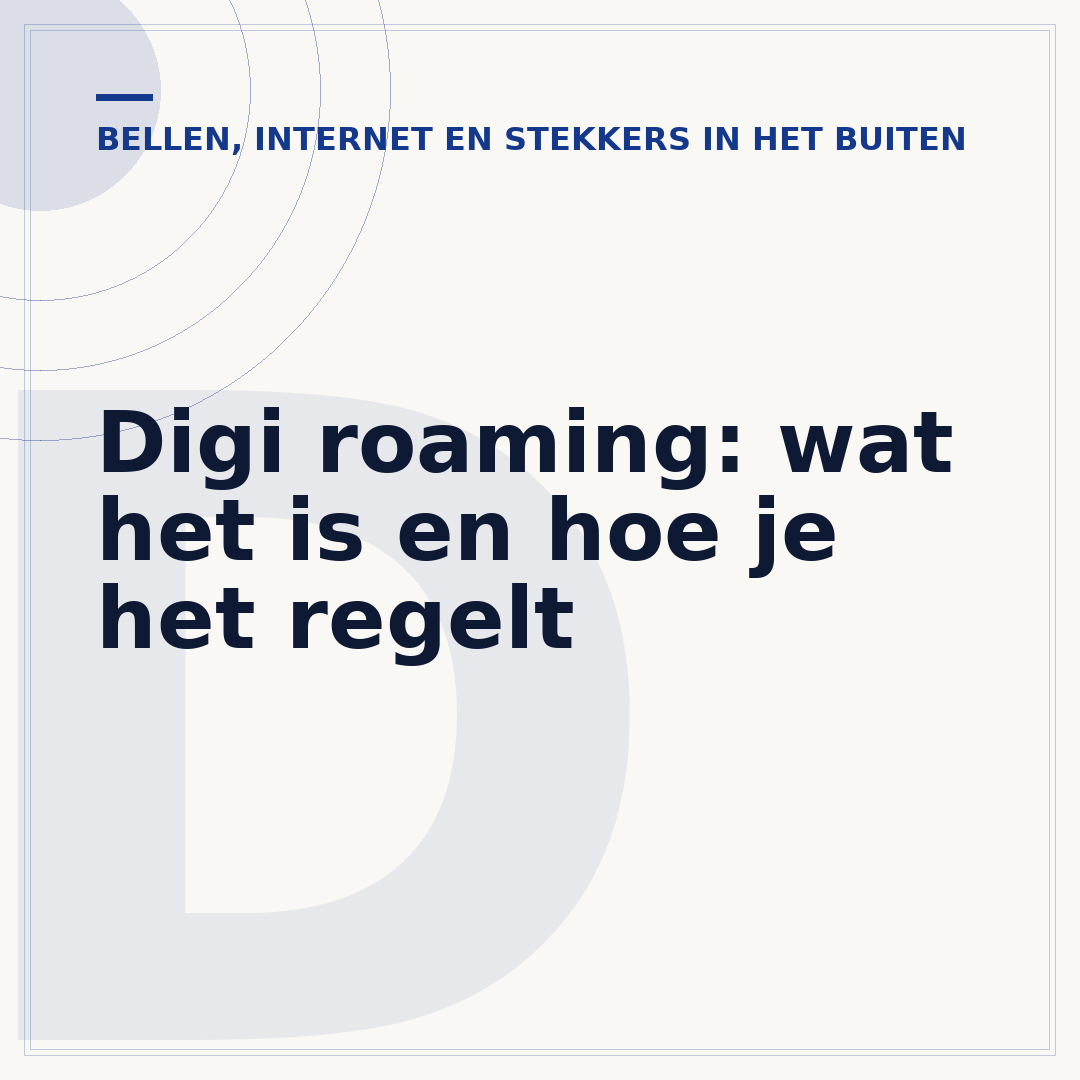 Digi roaming: wat het is en hoe je het regelt