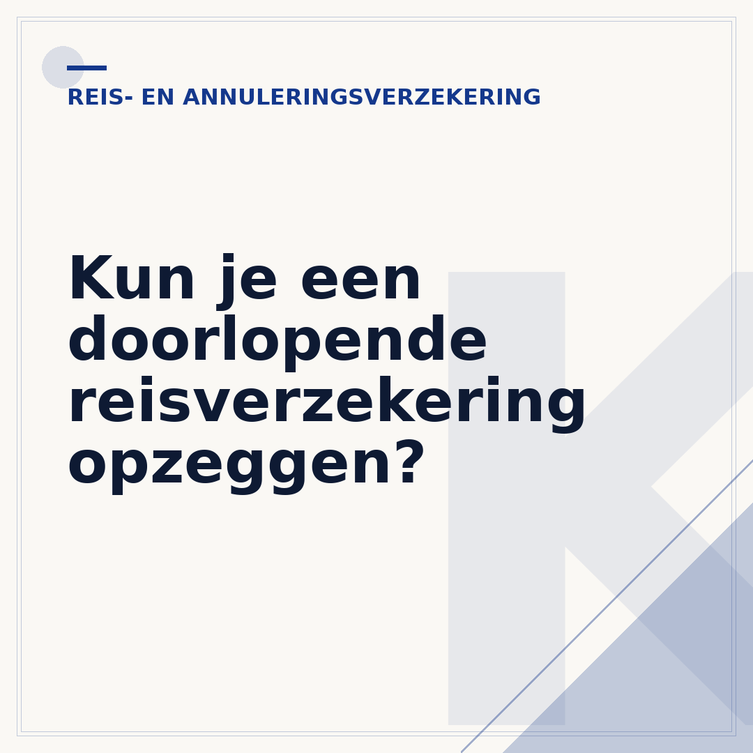 Kun je een doorlopende reisverzekering opzeggen?