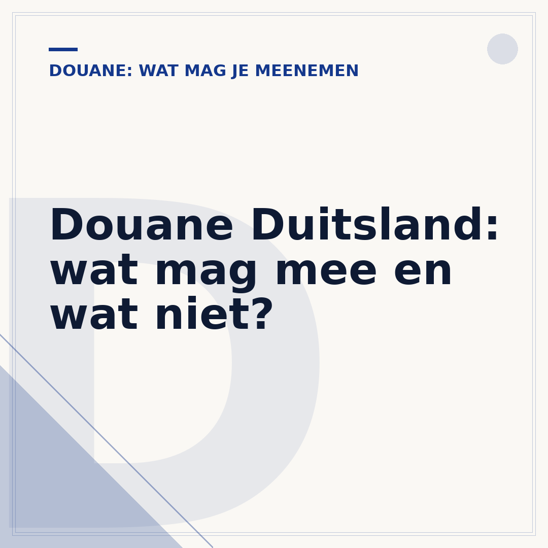 Douane Duitsland: wat mag mee en wat niet?