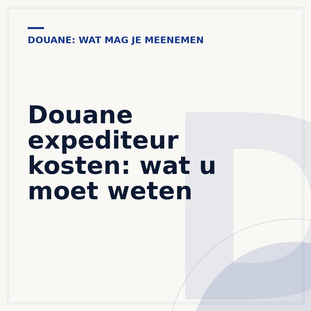 Douane expediteur kosten: wat u moet weten