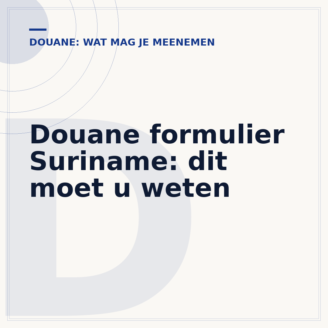 Douane formulier Suriname: dit moet u weten