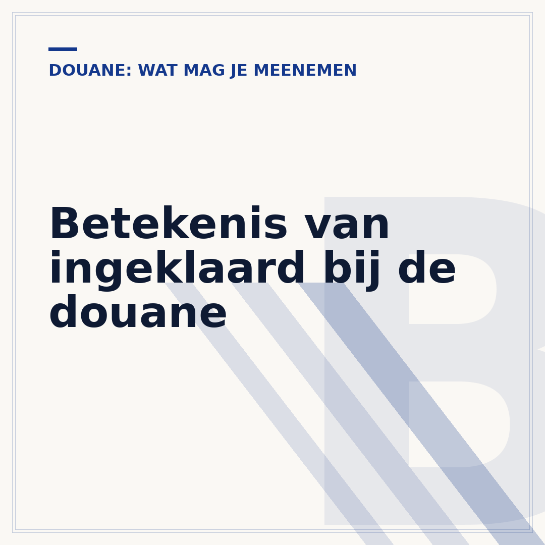 Betekenis van ingeklaard bij de douane