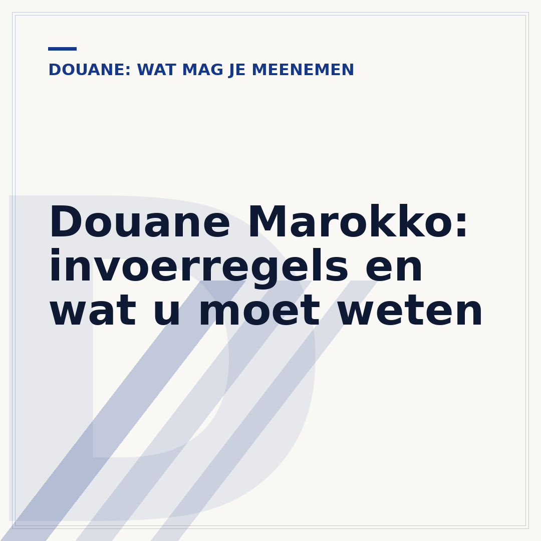 Douane Marokko: invoerregels en wat u moet weten