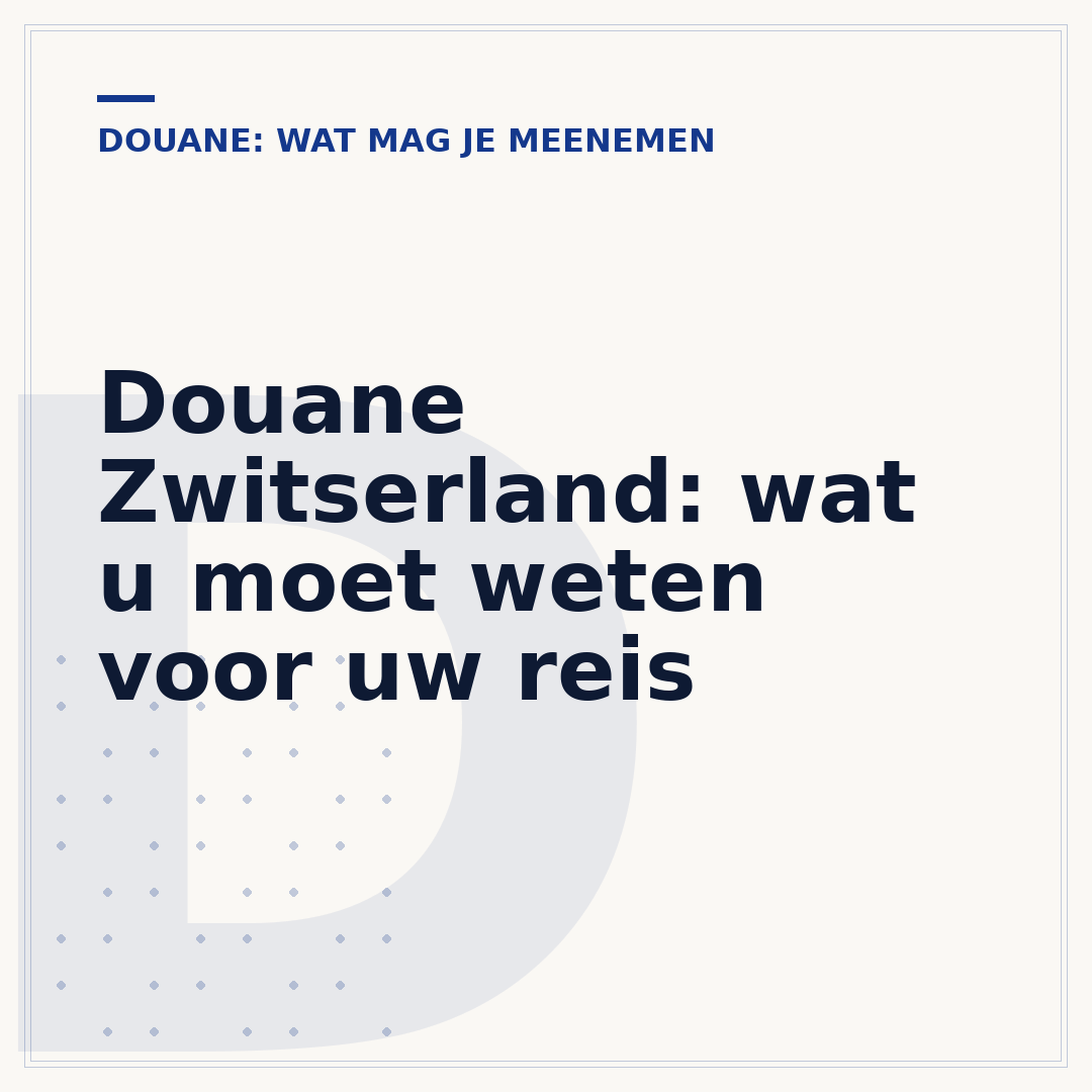 Douane Zwitserland: wat u moet weten voor uw reis