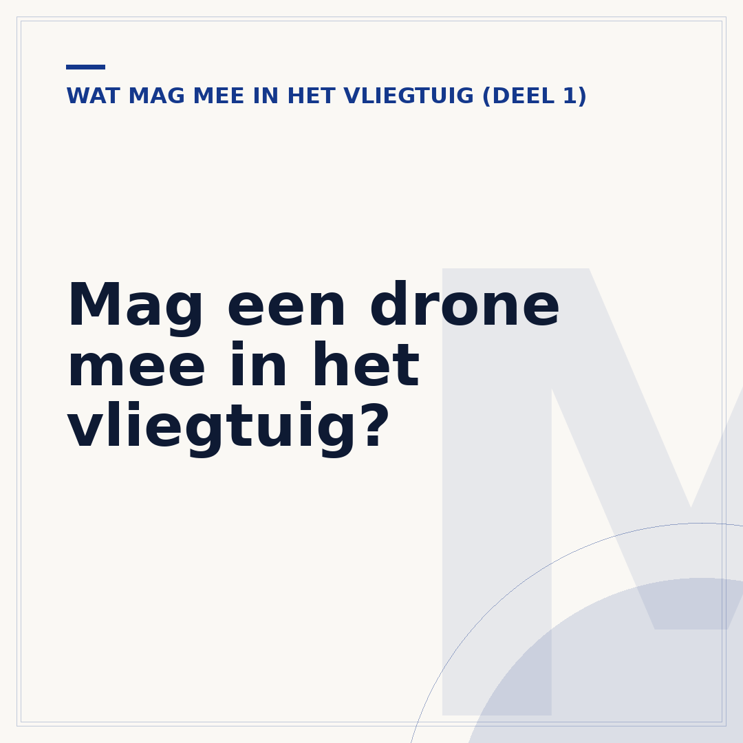 Mag een drone mee in het vliegtuig?