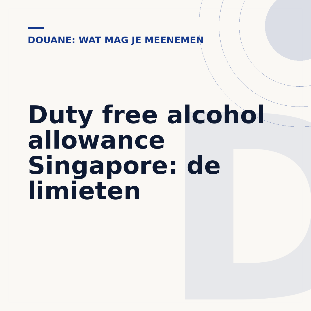 Duty free alcohol allowance Singapore: de limieten