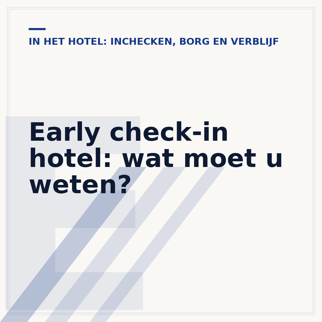 Early check-in hotel: wat moet u weten?