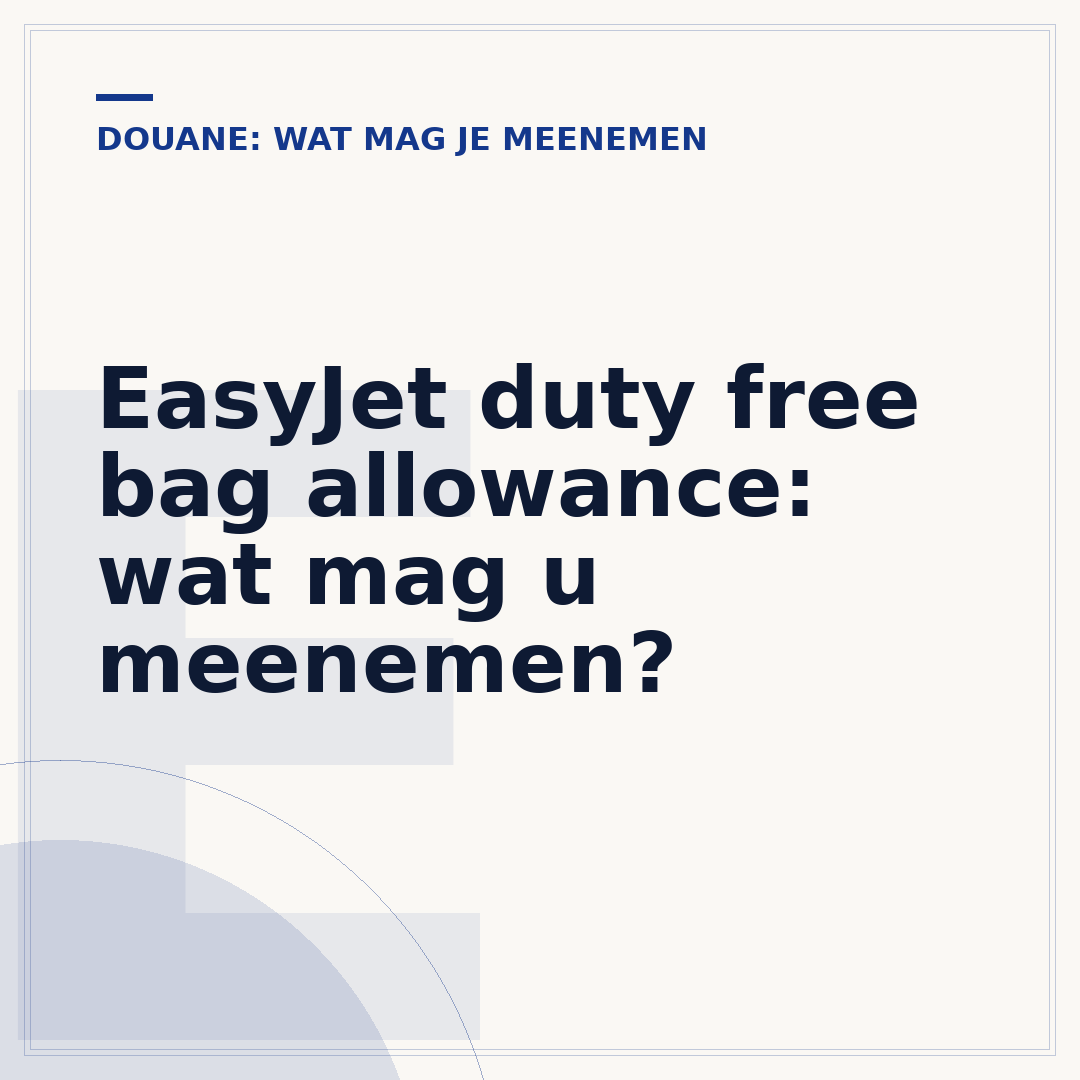 EasyJet duty free bag allowance: wat mag u meenemen?