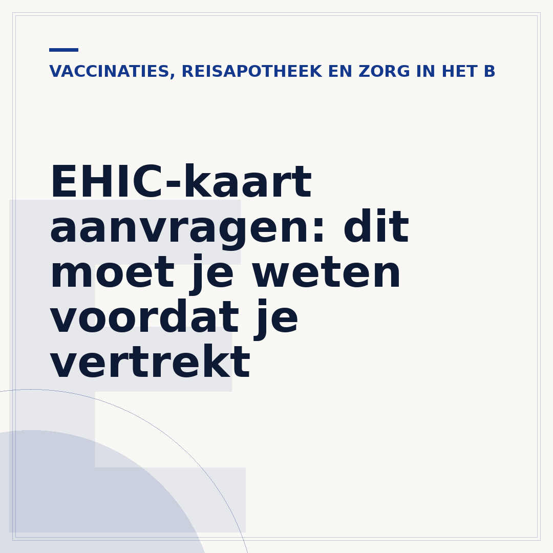 EHIC-kaart aanvragen: dit moet je weten voordat je vertrekt
