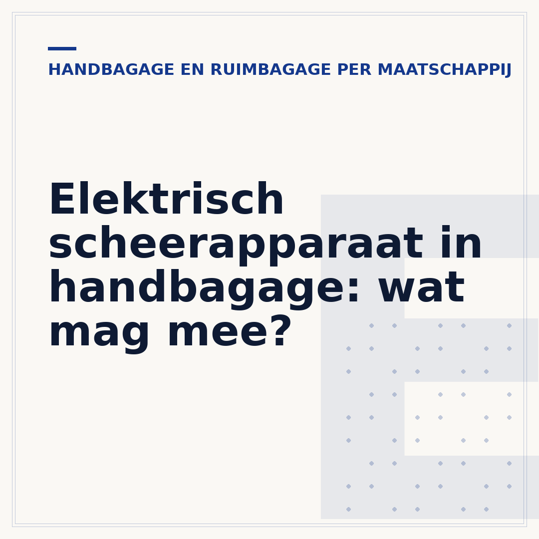 Elektrisch scheerapparaat in handbagage: wat mag mee?