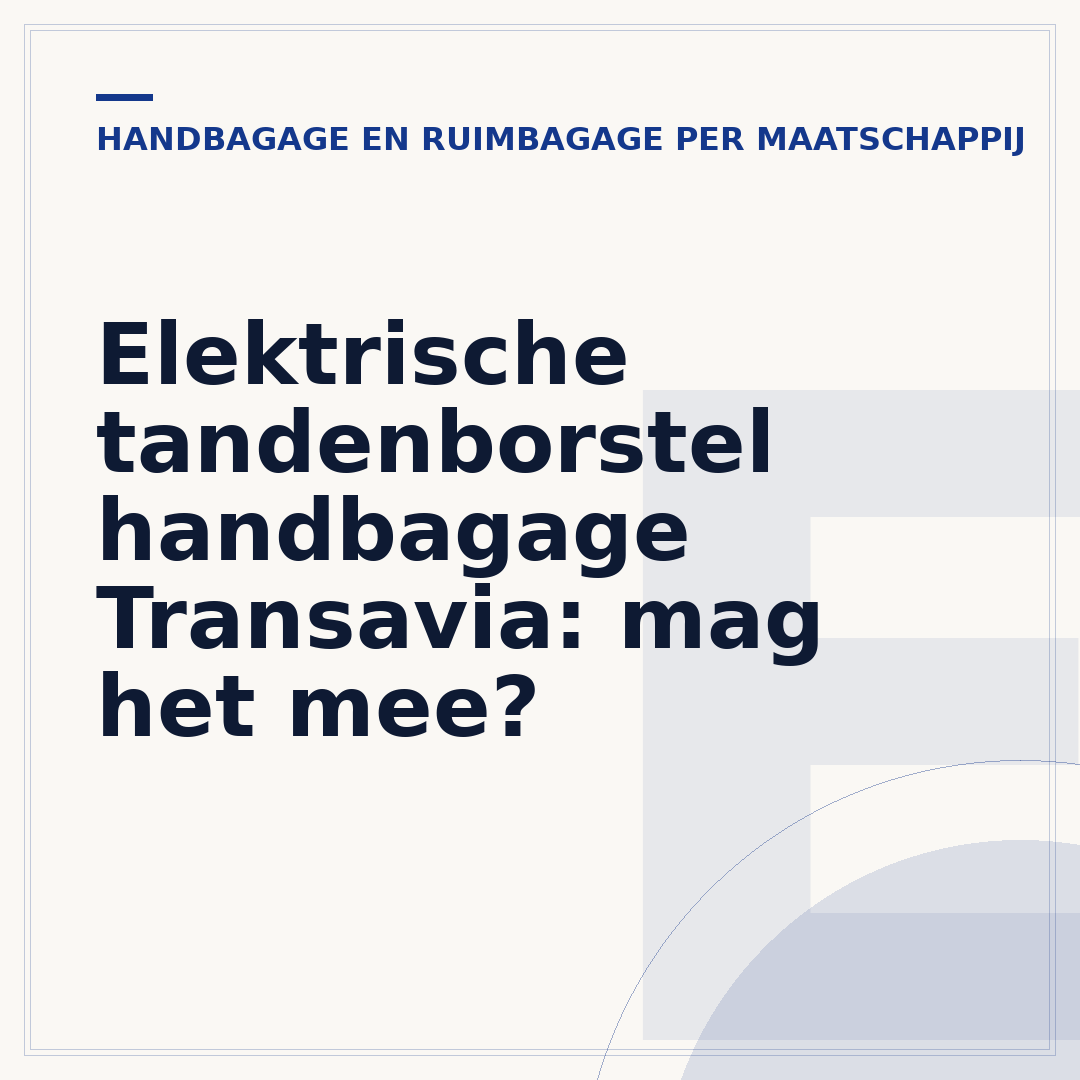 Elektrische tandenborstel handbagage Transavia: mag het mee?