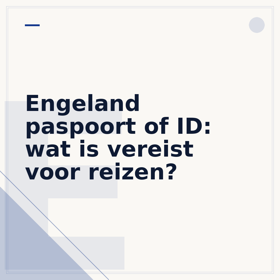 Engeland paspoort of ID: wat is vereist voor reizen?