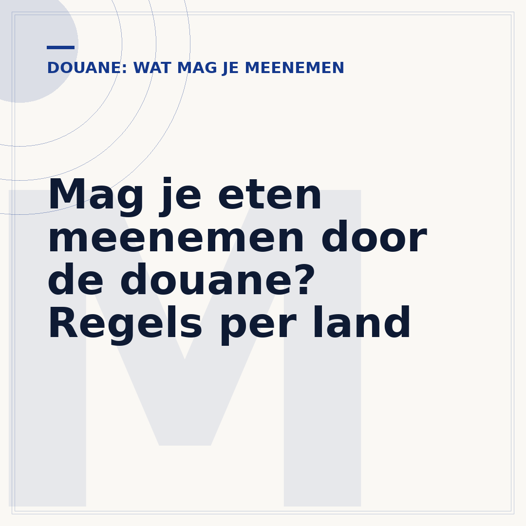 Mag je eten meenemen door de douane? Regels per land