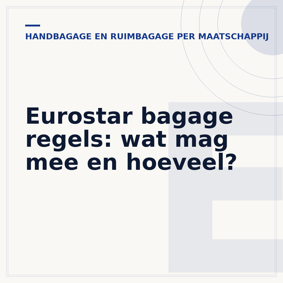 Eurostar bagage regels: wat mag mee en hoeveel?