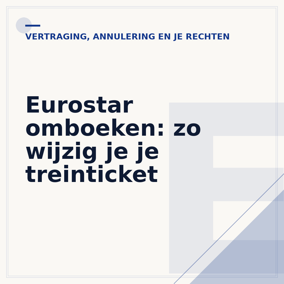 Eurostar omboeken: zo wijzig je je treinticket