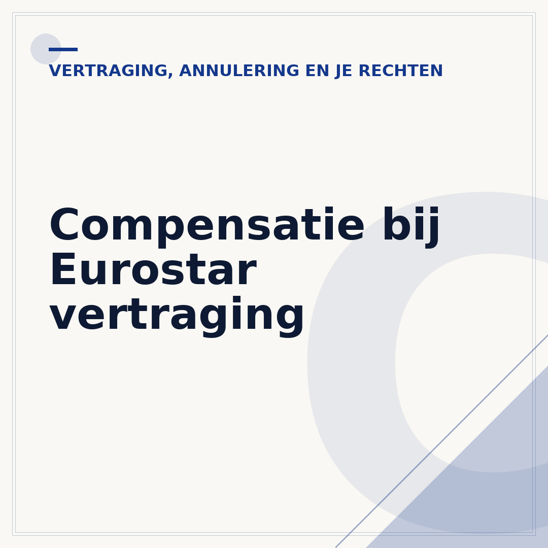 Compensatie bij Eurostar vertraging