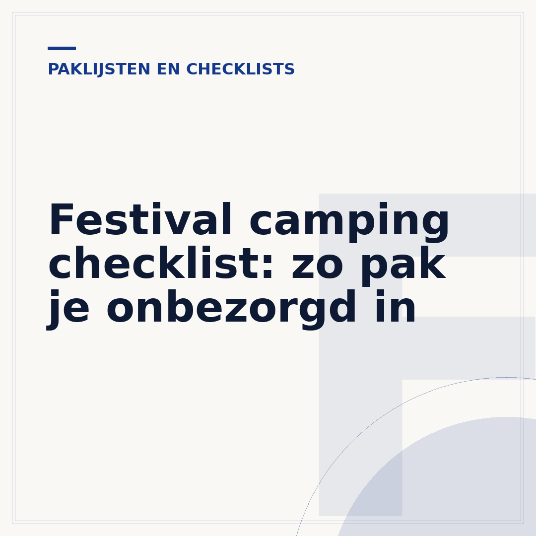 Festival camping checklist: zo pak je onbezorgd in