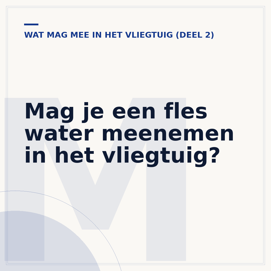 Mag je een fles water meenemen in het vliegtuig?