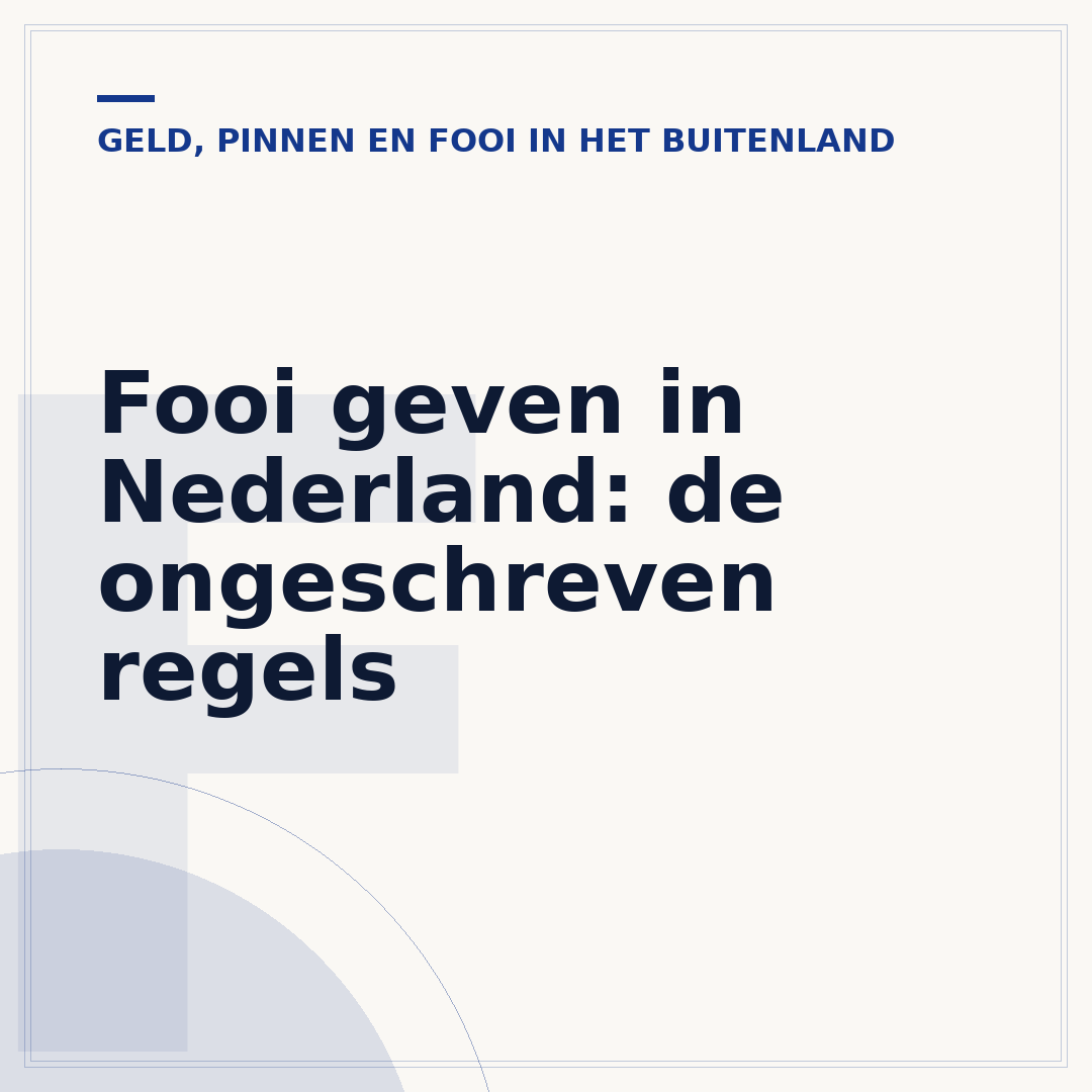 Fooi geven in Nederland: de ongeschreven regels