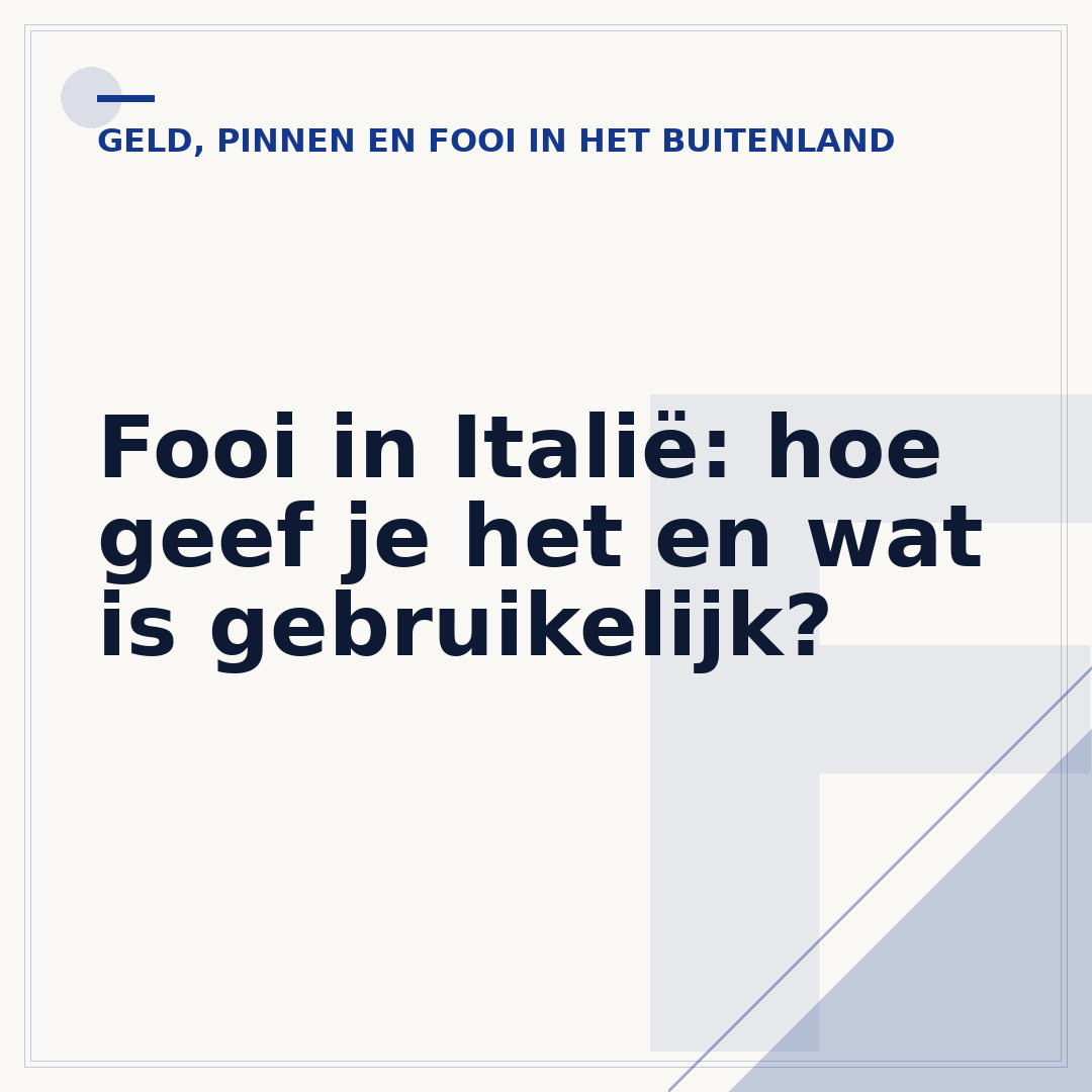 Fooi in Italië: hoe geef je het en wat is gebruikelijk?